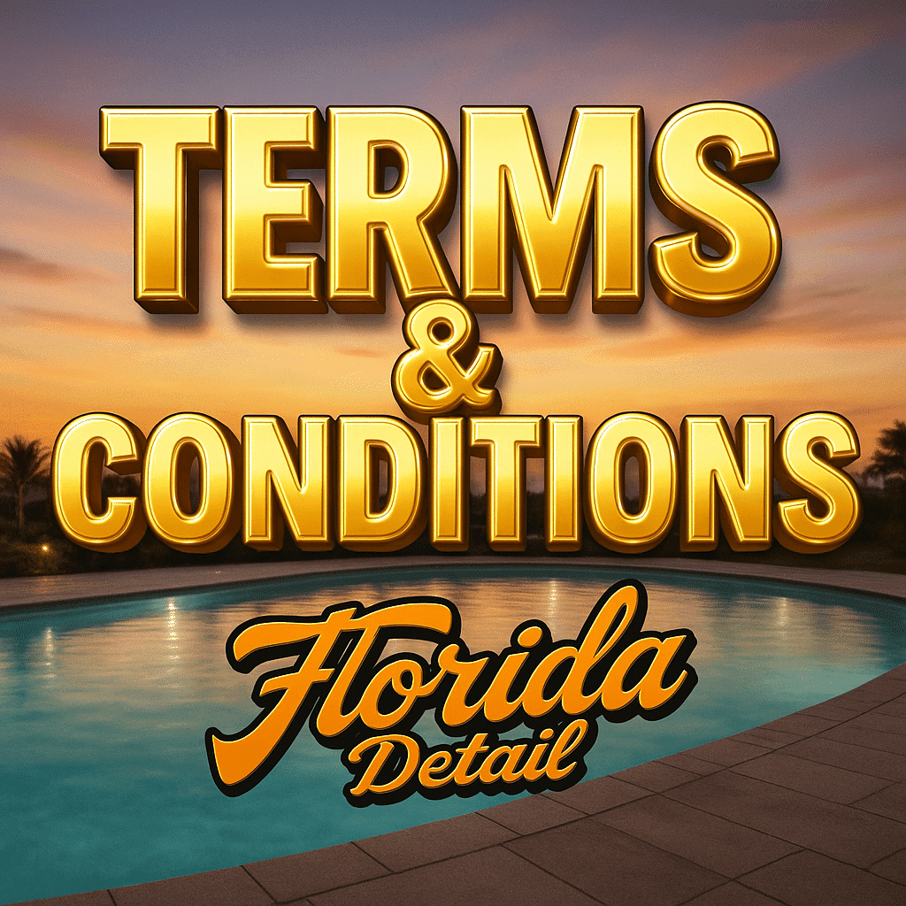 Terms & Conditions FloridaDetail.Com Port Charlotte Pool Service North Port Pool Service - FloridaDetail.Com Terms & Conditions FloridaDetail.Com Port Charlotte Pool Service North Port Pool Service